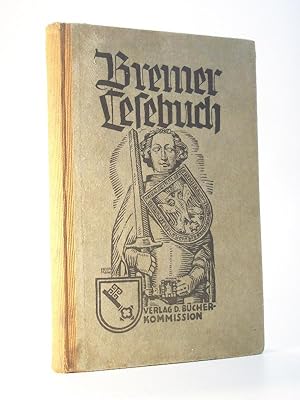 Bild des Verkufers fr Bremer Lesebuch. Achtes Schuljahr. (Bremen 1934) zum Verkauf von Adalbert Gregor Schmidt