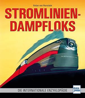 Seller image for Stromlinien-Dampfloks: Die internationale Enzyklopdie for sale by artbook-service