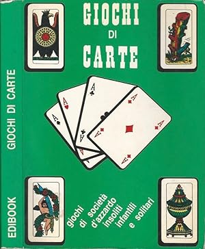 Imagen del vendedor de Giochi di carte Giochi di societ, d'azzardo, insoliti, infantili e solitari a la venta por Biblioteca di Babele