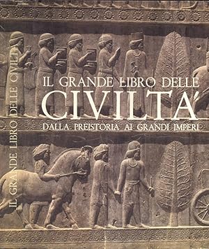 Bild des Verkufers fr Il grande libro delle civilt Dalla preistoria ai grandi imperi zum Verkauf von Biblioteca di Babele