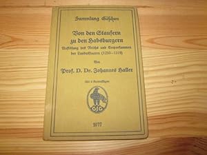 Imagen del vendedor de Von den Staufern zu den Habsburgern. Auflsung des Reichs und Emporkommen der Landesstaaten (1250-1519). Sammlung Gschen a la venta por Versandantiquariat Schfer