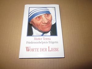 Bild des Verkäufers für Worte der Liebe. Mutter Teresa. [Übers. und für die dt. Ausg. erw. von Franz Johna] zum Verkauf von Versandantiquariat Schäfer