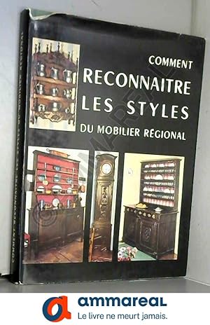 Image du vendeur pour Comment reconnatre les styles du mobilier rgional mis en vente par Ammareal