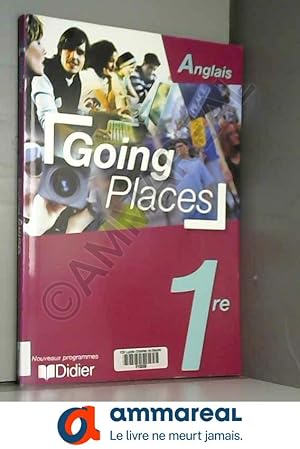 Image du vendeur pour Going Places : Anglais, 1re (livre de l'lve) mis en vente par Ammareal