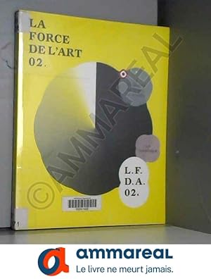 Image du vendeur pour La force de l'art 02 : La Triennale de l'art en France mis en vente par Ammareal