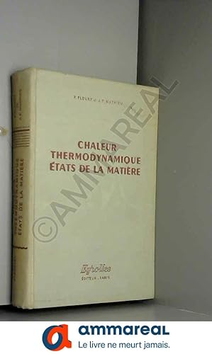 Seller image for CHALEUR THERMODYNAMIQUE - ETATS DE LA MATIERE. for sale by Ammareal