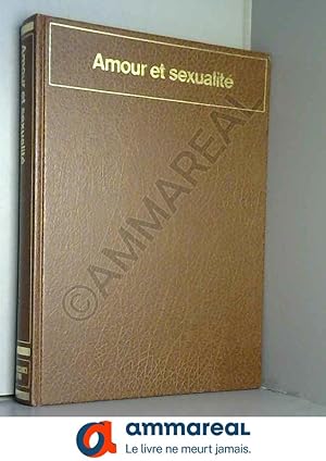 Bild des Verkufers fr Amour et Sexualit : Connaissance et vie zum Verkauf von Ammareal