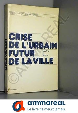 Bild des Verkufers fr Crise de l'urbain, futur de la ville : Colloque de Royaumont, 1984 zum Verkauf von Ammareal