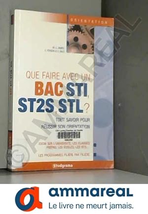 Seller image for Que faire avec un Bac STI, ST2S, STL ? for sale by Ammareal