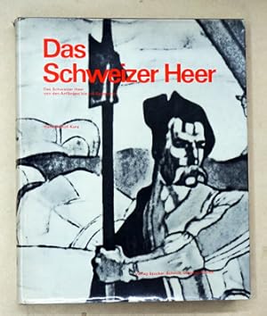 Bild des Verkufers fr Das Schweizer Heer. Das Schweizer Heer von den Anfngen bis zur Gegenwart. zum Verkauf von antiquariat peter petrej - Bibliopolium AG