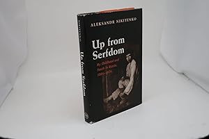 UP FROM SERFDOM [My Childhood and Youth in Russia, 1804-1824]