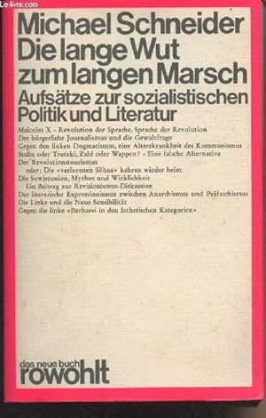 Bild des Verkufers fr Die lange Wut zum langen Marsch - Aufstze zur sozialistischen Politik und Literatur - "Dnb 62" zum Verkauf von Le-Livre