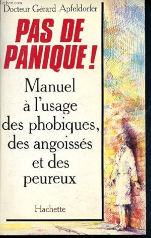 Seller image for Pas de panique! manuel  l'usage des phobiques, des angoisss et des peureux for sale by Le-Livre