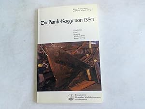 Die Hanse-Kogge von 1380. Geschichte, Fund, Bergung, Wiederaufbau, Konservierung