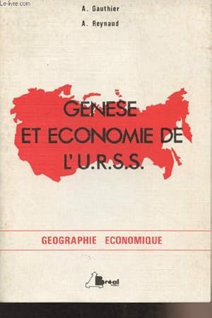 Image du vendeur pour Gense et conomie de l'U.R.S.S. - "Gographie conomique" - Cycle prparatoire au haut enseignement commercial, tudes suprieures de gographie mis en vente par Le-Livre