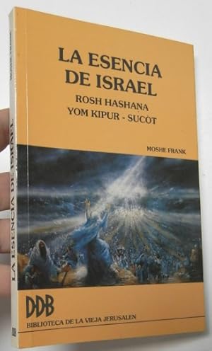 Image du vendeur pour La esencia de Israel. Rosh Hashana / Yom Kipur / Sucot mis en vente par Librera Mamut