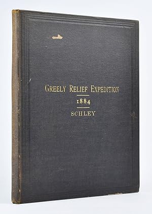 Seller image for Report of Winfield S. Schley, Commander, U. S. Navy, Commanding Greely Relief Expedition of 1884. [Cover Title: Greely Relief Expedition. 1884. Schley] for sale by James Arsenault & Company, ABAA