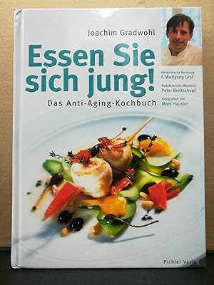 Essen Sie sich jung! / Das Anti-Aging-Kochbuch