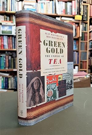 Seller image for Green Gold : The Empire of Tea (A Remarkable History of the Plant that took over the World) for sale by Edinburgh Books