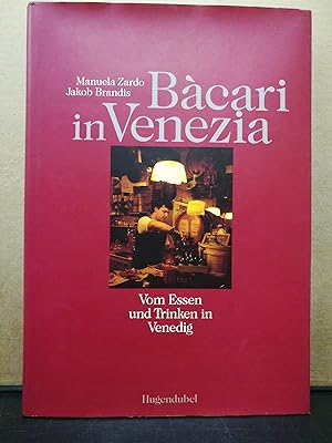 Bacari in Venezia / Vom Essen und Trinken in Venedig.