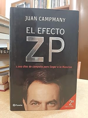 EL EFECTO ZP 1000 DÍAS DE CAMPAÑA PARA LLEGAR A LA MONCLOA.