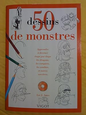 50 dessins de monstres: apprendre à dessiner étape par étape les dragons, les vampires, les zombi...