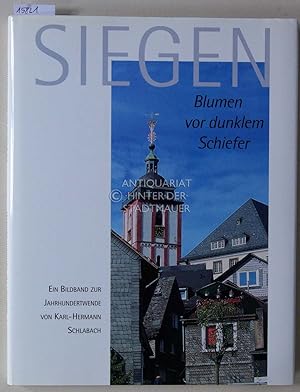 Siegen: Blumen vor dunklem Schiefer. Ein Bildband zur Jahrhundertwende von .