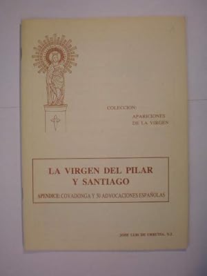 Seller image for La Virgen del Pilar y Santiago. Apndice: Covadonga y 50 advocaciones espaolas for sale by Librera Antonio Azorn