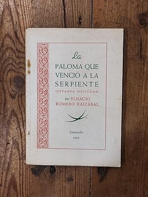 Bild des Verkufers fr La Paloma que venci a la Serpiente. (Estampa Mejicana). zum Verkauf von Carmen Alonso Libros