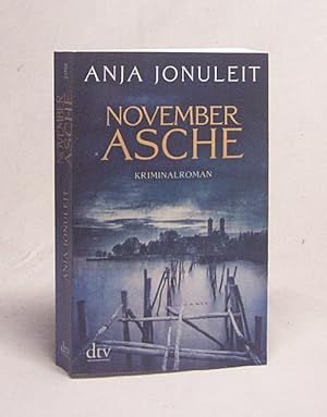 Bild des Verkufers fr Novemberasche : Kriminalroman / Anja Jonuleit zum Verkauf von Versandantiquariat Buchegger