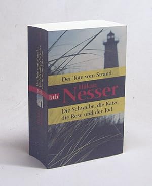 Bild des Verkufers fr Der Tote vom Strand. Die Schwalbe, die Katze, die Rose und der Tod : Zwei Romane in einem Band / Hakan Nesser zum Verkauf von Versandantiquariat Buchegger