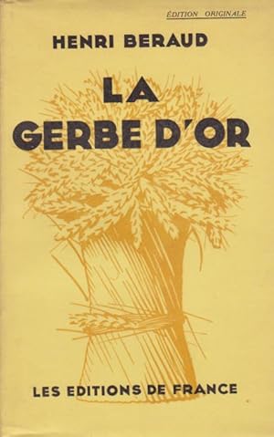 La Gerbe d'or. Edition Originale.