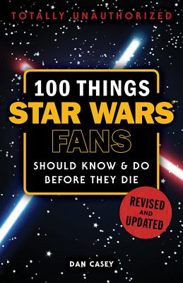 Bild des Verkufers fr 100 Things Star Wars Fans Should Know & Do Before They Die (Paperback or Softback) zum Verkauf von BargainBookStores