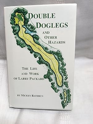Immagine del venditore per Double Doglegs and Other Hazards: The Life and Work of Larry Packard venduto da Kruse Arizona Books