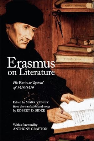 Image du vendeur pour Erasmus on Literature : His Ratio or 'System' of 1518-1519 (The Ration verae theologiae) mis en vente par GreatBookPricesUK
