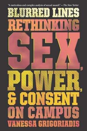 Seller image for Blurred Lines : Rethinking Sex, Power, and Consent on Campus for sale by GreatBookPrices