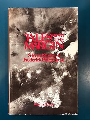 Immagine del venditore per Tales from the margin: The selected short stories of Frederick Philip Grove venduto da Regent College Bookstore