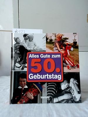 Alles Gute zum 50. Geburtstag. [Marco Fechner. Projektleitung und Red.: Gerald Fiebig. Alle Fotos...