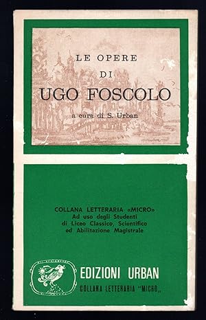 Bild des Verkufers fr Le opere di Ugo Foscolo zum Verkauf von Sergio Trippini