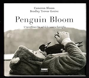 Seller image for Penguin bloom. L'uccellino che salv la nostra famiglia for sale by Sergio Trippini