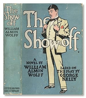 THE SHOW-OFF A NOVEL . FROM THE PLAY BY GEORGE KELLY