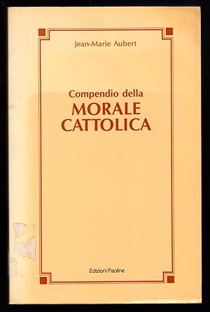 Bild des Verkufers fr Compendio della Morale Cattolica zum Verkauf von Sergio Trippini
