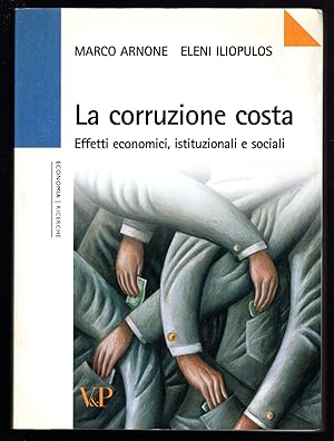 Immagine del venditore per La corruzione costa. Effetti economici, istituzionali e sociali venduto da Sergio Trippini