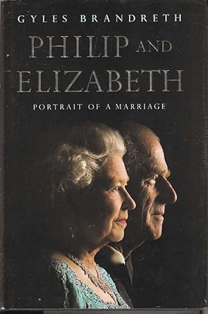 Image du vendeur pour Philip & Elizabeth. Portrait of a Marriage mis en vente par Joy Norfolk, Deez Books