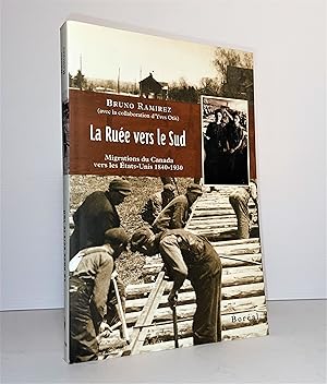 Bild des Verkufers fr La rue vers le Sud : Migration du Canada vers les Etats-Unis 1840-1930 zum Verkauf von Librairie Orphe