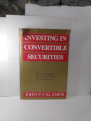 Seller image for Investing in Convertible Securities: Your Complete Guide to the Risks and Rewards for sale by Fleur Fine Books