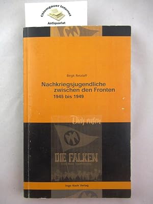 Immagine del venditore per Nachkriegsjugendliche zwischen den Fronten. Bewute politische Opposition und Verfolgung von Mitgliedern und Freunden der Sozialistischen Jugend Deutschlands - Die Falken von 1945 bis 1949. Herausgeber Archiv der Arbeiterjugendbewegung Ingo Koch Verlag Rostock. venduto da Chiemgauer Internet Antiquariat GbR