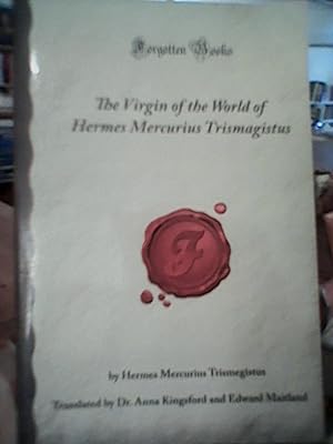 Seller image for The Virgin of the World of Hermes Mercurius Trismagistus (Forgotten Books) for sale by Brodsky Bookshop