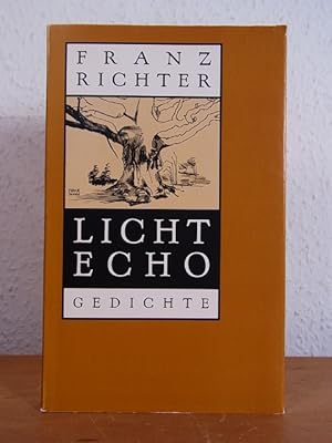 Seller image for Lichtecho. Gedichte [signiert von Franz Richter] for sale by Antiquariat Weber