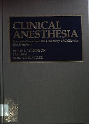 Bild des Verkufers fr Clinical Anaesthesia: Case Selections from the University of California, San Francisco. zum Verkauf von books4less (Versandantiquariat Petra Gros GmbH & Co. KG)